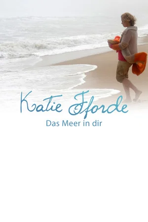 Постер: Katie Fforde - Das Meer in dir