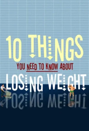 Постер: 10 Things You Need to Know About Losing Weight