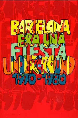 Постер: Barcelona era una fiesta (Underground 1970-1980)