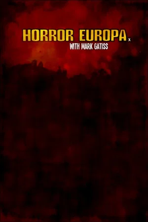 Постер: Horror Europa with Mark Gatiss