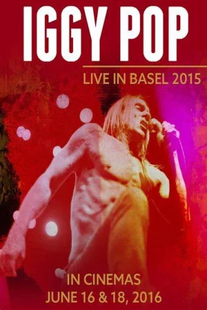 Постер: Iggy Pop: Live in Basel 2015