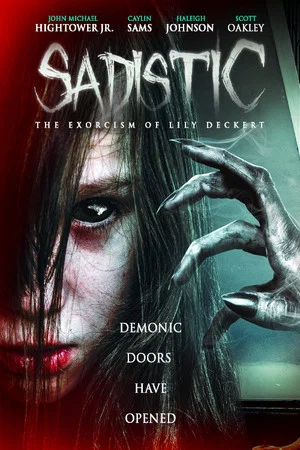 Постер: Sadistic: The Exorcism Of Lily Deckert