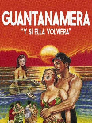Постер: Y si ella volviera (Guantanamera)