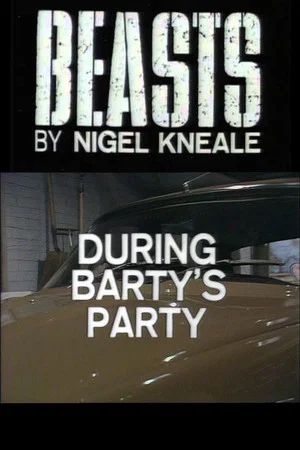 Постер: Beasts: During Barty's Party