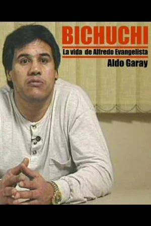 Постер: Bichuchi, the Life of Alfredo Evangelista