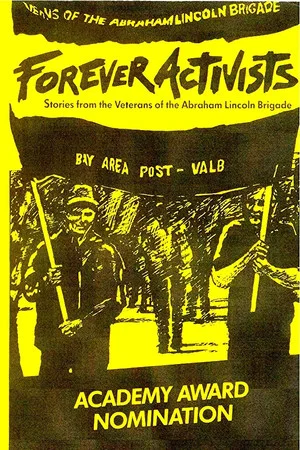 Постер: Forever Activists: Stories from the Veterans of the Abraham Lincoln Brigade