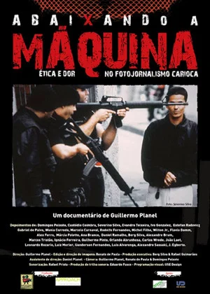 Постер: Abaixando a Máquina: Ética e Dor no Fotojornalismo Carioca