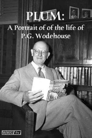 Постер: Plum: A Portrait of of the life of P.G. Wodehouse