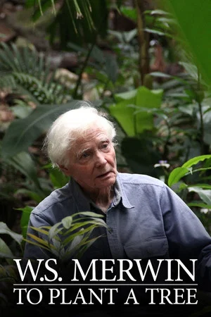 Постер: W.S. Merwin: To Plant a Tree
