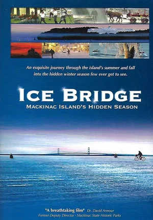 Постер: Ice Bridge - Mackinac Island’s Hidden Season