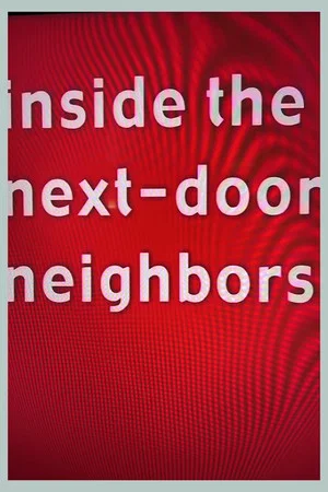 Постер: Inside the Next-Door Neighbors