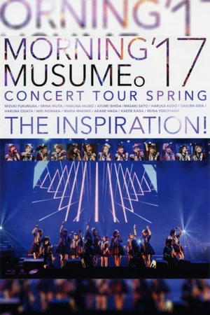 Постер: Morning Musume.'17 2017 Spring ~THE INSPIRATION!~