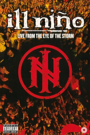 Постер: Ill Niño - Live From The Eye Of The Storm