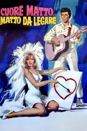 Постер: Cuore matto... matto da legare