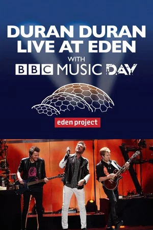Постер: Duran Duran - Live at Eden with BBC Music Day