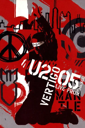 Постер: U2: Vertigo 2005 - Live from Chicago