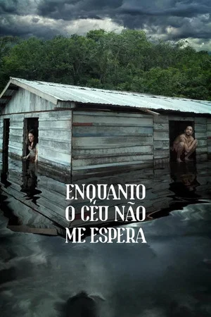 Постер: Enquanto o Céu Não Me Espera