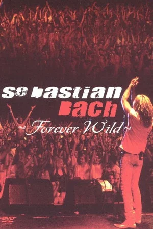 Постер: Sebastian Bach: Forever Wild