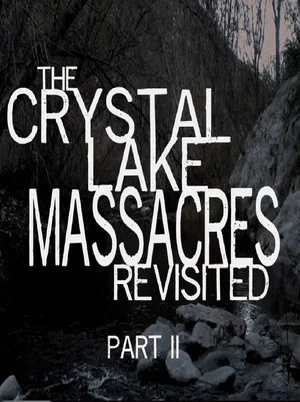 Постер: The Crystal Lake Massacres Revisited - Part II