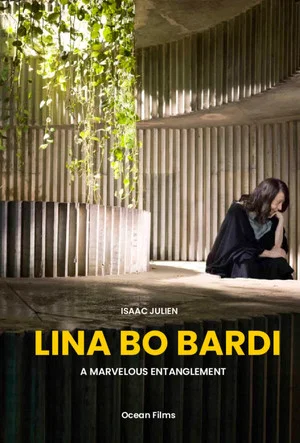 Постер: Lina Bo Bardi — A Marvelous Entanglement
