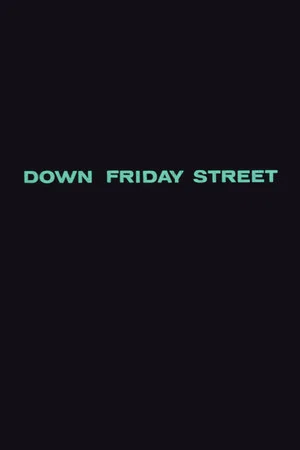 Постер: Down Friday Street