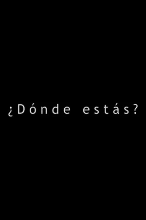 Постер: ¿Dónde Estás?