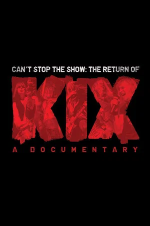 Постер: Can't Stop the Show: The Return of KIX