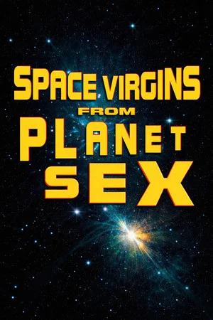 Постер: Space Virgins from Planet Sex