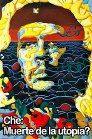 Постер: Che: muerte de la utopia?