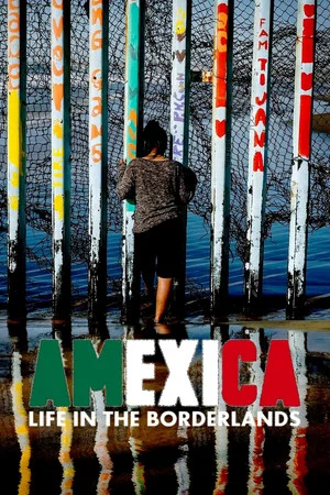 Постер: Amexica: Life in the Borderlands