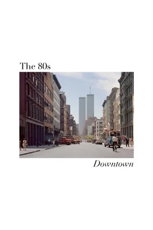 Постер: The 80s: Downtown