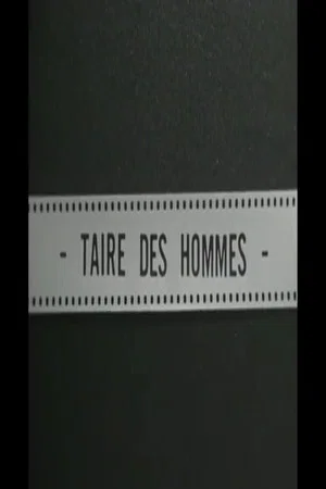 Постер: Taire des hommes