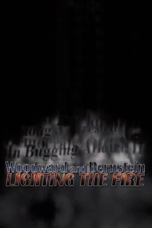 Постер: Woodward and Bernstein: Lighting the Fire