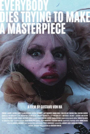 Постер: Everybody Dies Trying to Make a Masterpiece