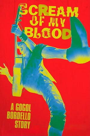 Постер: Scream of My Blood: A Gogol Bordello Story