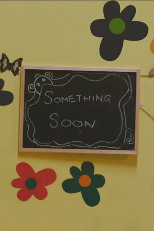 Постер: Something Soon