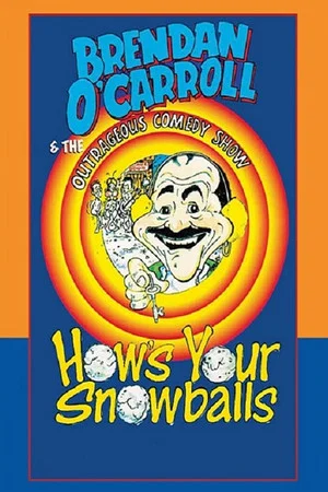 Постер: Brendan O'Carroll: How's Your Snowballs