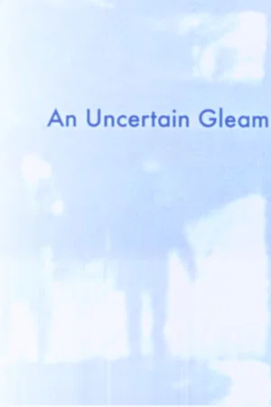 Постер: An Uncertain Gleam