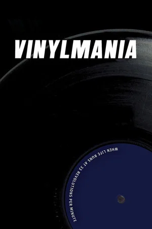 Постер: Vinylmania: When Life Runs at 33 Revolutions Per Minute