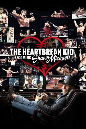 Постер: The Heartbreak Kid: Becoming Shawn Michaels