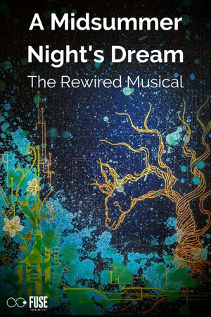 Постер: A Midsummer Night's Dream - The Rewired Musical