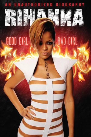 Постер: Rihanna: Good Girl, Bad Girl