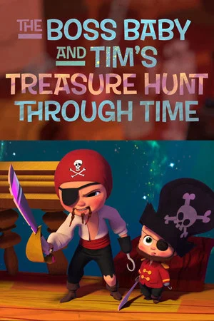 Постер: The Boss Baby and Tim's Treasure Hunt Through Time