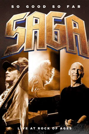 Постер: Saga - So good so far - Live at Rock Of Ages