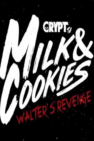 Постер: Milk and Cookies: Walters Revenge