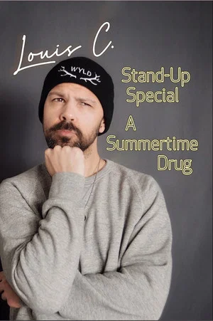 Постер: Louis C. Stand-Up Special: A Summertime Drug
