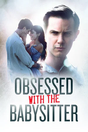 Постер: Obsessed with the Babysitter