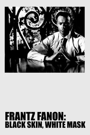 Постер: Frantz Fanon: Black Skin, White Mask