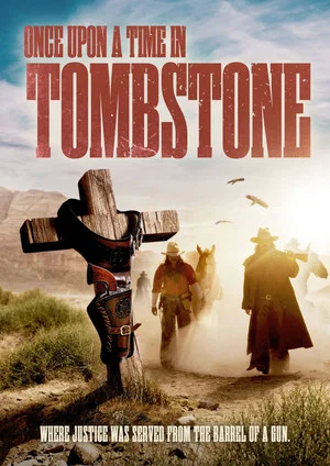 Постер: Once Upon a Time in Tombstone