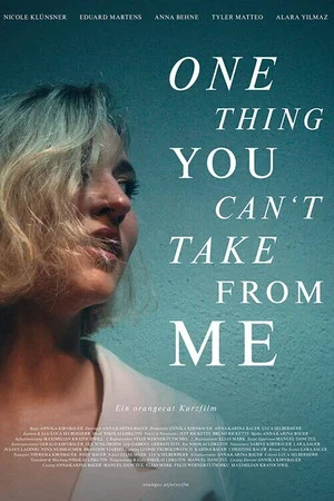 Постер: One Thing You Can't Take from Me